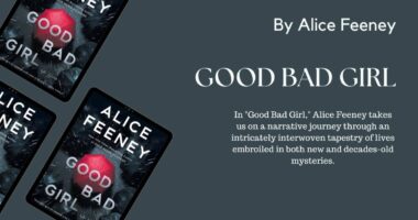 Good Bad Girl: By Alice Feeney