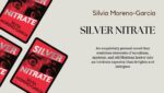 Silver Nitrate: by Silvia Moreno-Garcia