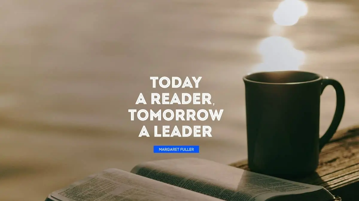 Today a Reader, Tomorrow a Leader