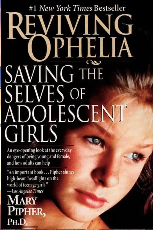 "Reviving Ophelia: Saving the Selves of Adolescent Girls" by Mary Pipher