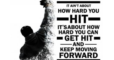 It ain't about how hard you hit. It’s about how hard you can get hit and keep moving forward