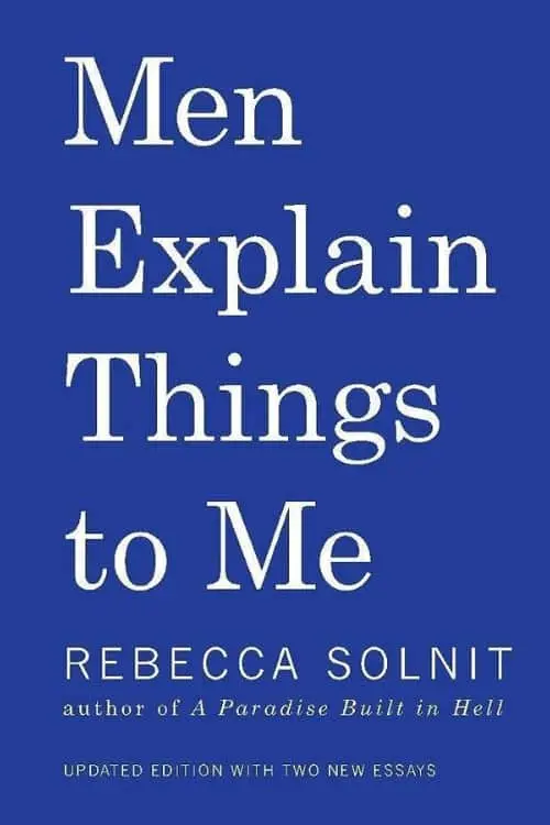 10 Best Books on Women Psychology - "Men Explain Things to Me" by Rebecca Solnit