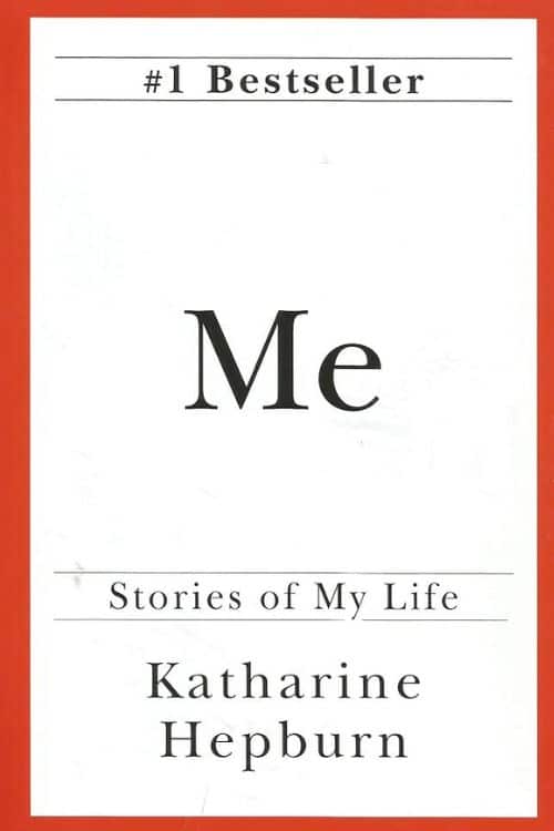 10 Must Read Biographies of Actors - Me: Stories of My Life by Katharine Hepburn