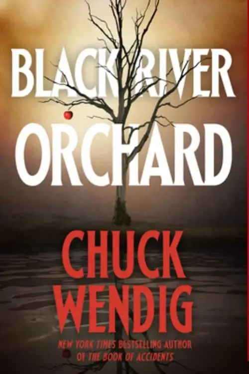 "Black River Orchard" by Chuck Wendig