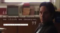 We accept the love we think we deserve