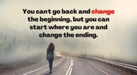 You can't go back and change the beginning, but you can start where you are and change the ending.