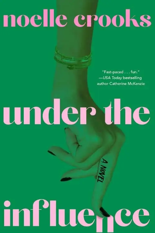 Under the Influence: By Noelle Crooks
