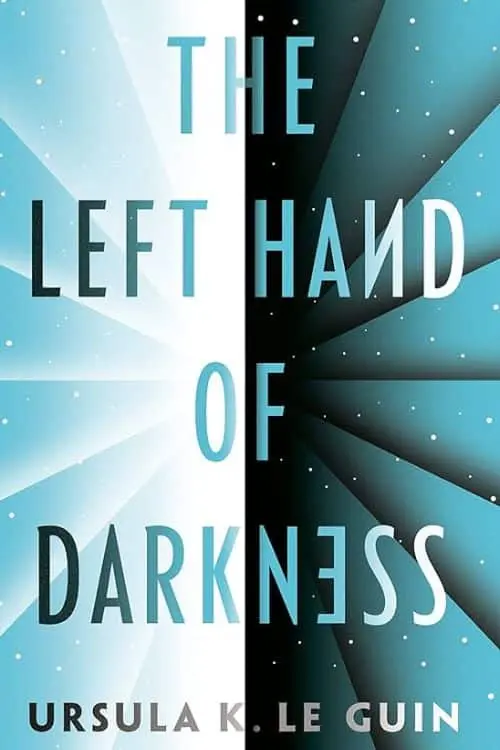 "The Left Hand of Darkness" by Ursula K. Le Guin