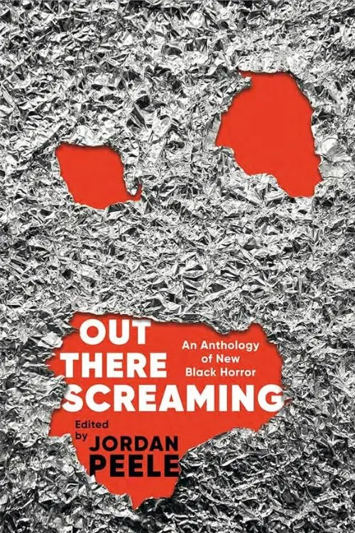Out There Screaming: An Anthology of New Black Horror by Jordan Peele