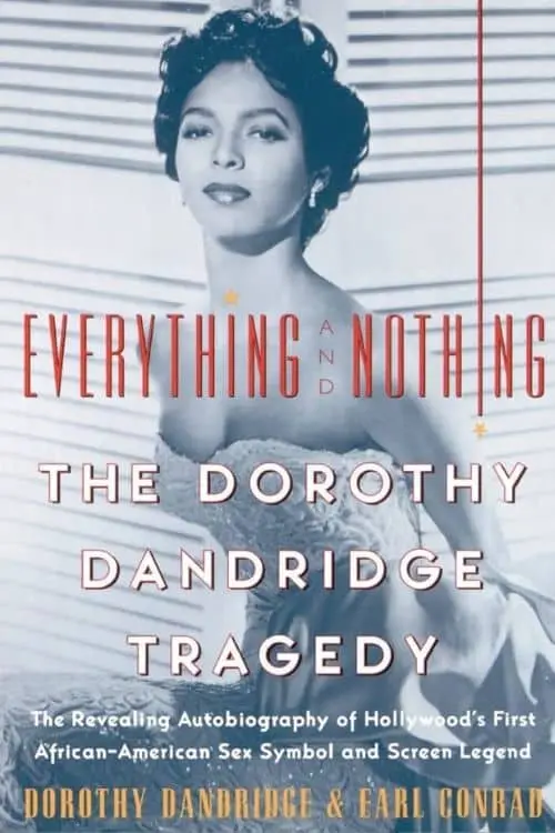 Everything and Nothing: The Dorothy Dandridge Tragedy by Dorothy Dandridge