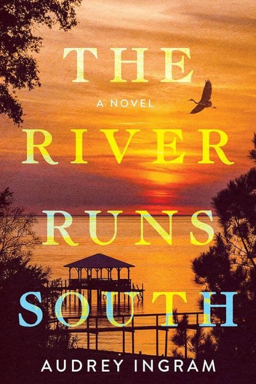 The River Runs South by Audrey Ingram
