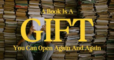 A Book Is A Gift You Can Open Again And Again