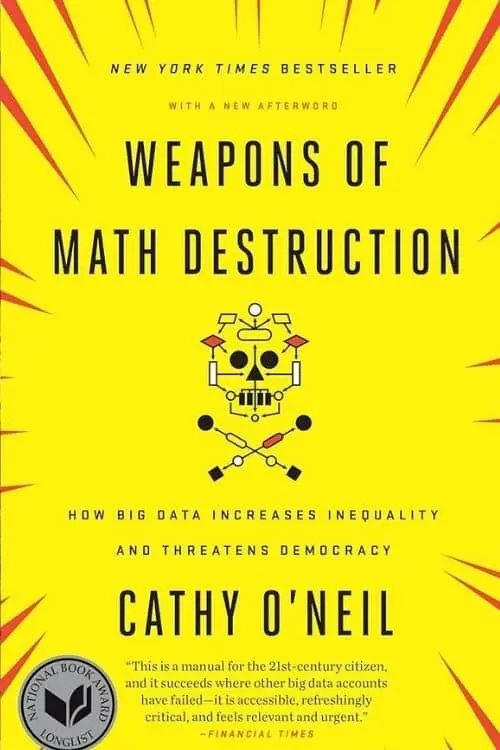 Weapons of Math Destruction by Cathy O'Neil