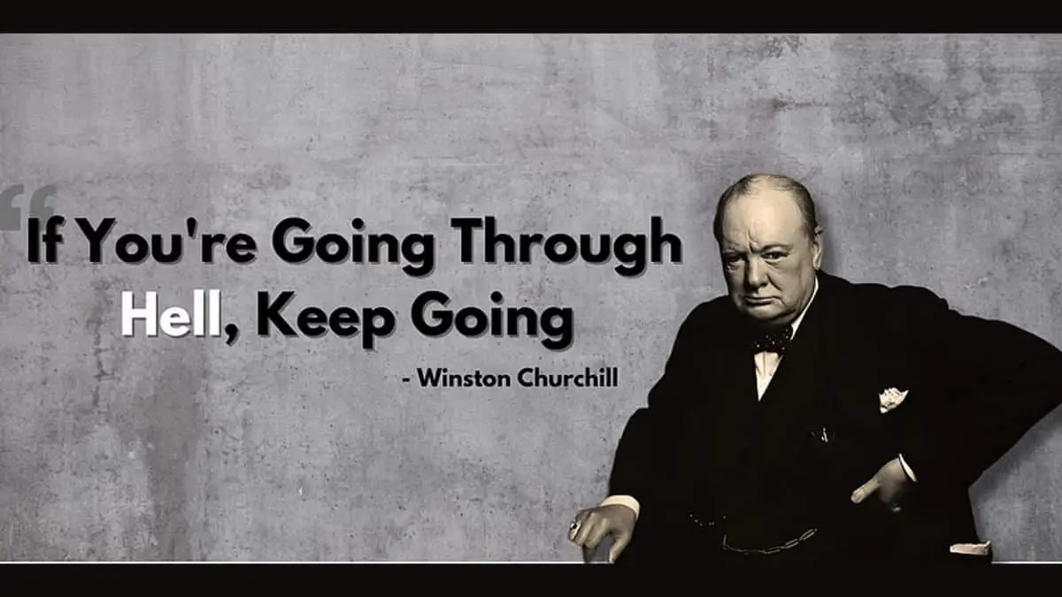 If you are going through hell, keep going - Winston Churchill - GoBookMart