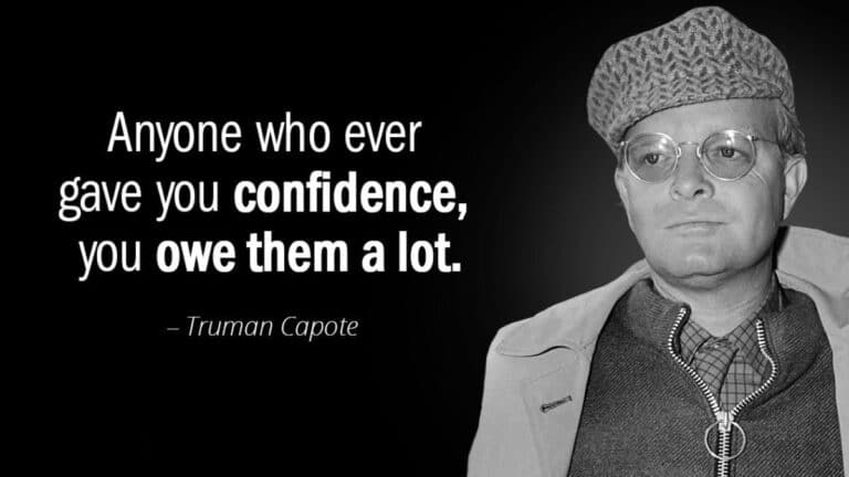 Anyone who ever gave you confidence, you owe them a lot