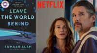 "Leave the World Behind": All the Latest Details, Release Date, Cast, and Storyline