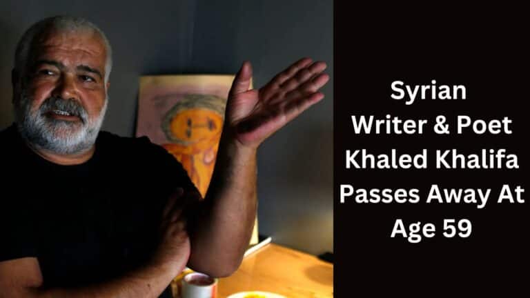 Renowned Syrian writer and poet Khaled Khalifa passes away at age 59
