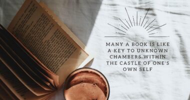 Many a book is like a key to unknown chambers within the castle of one's own self