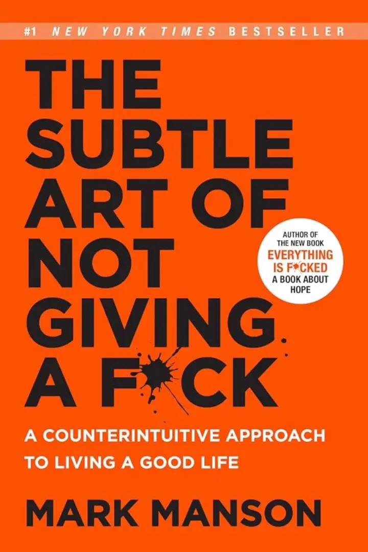 The Subtle Art Of Not Giving a F*ck (Mark Manson)
