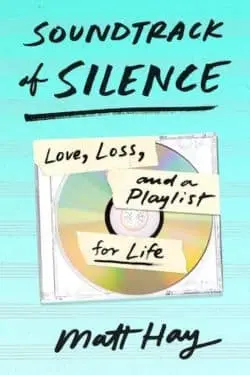 10 Most Anticipated Memoirs of January 2024 - Soundtrack of Silence (Matt Hay)