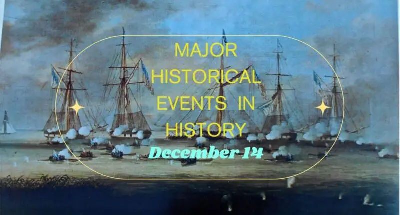 Major Historical Events on December 14 - Today in History