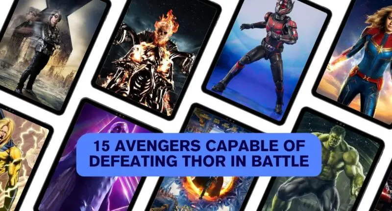 15 Avengers Capable of Defeating Thor in Battle