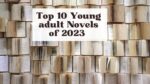 Top 10 Young adult Novels of 2023