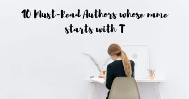 10 Must-Read Authors whose name starts with T