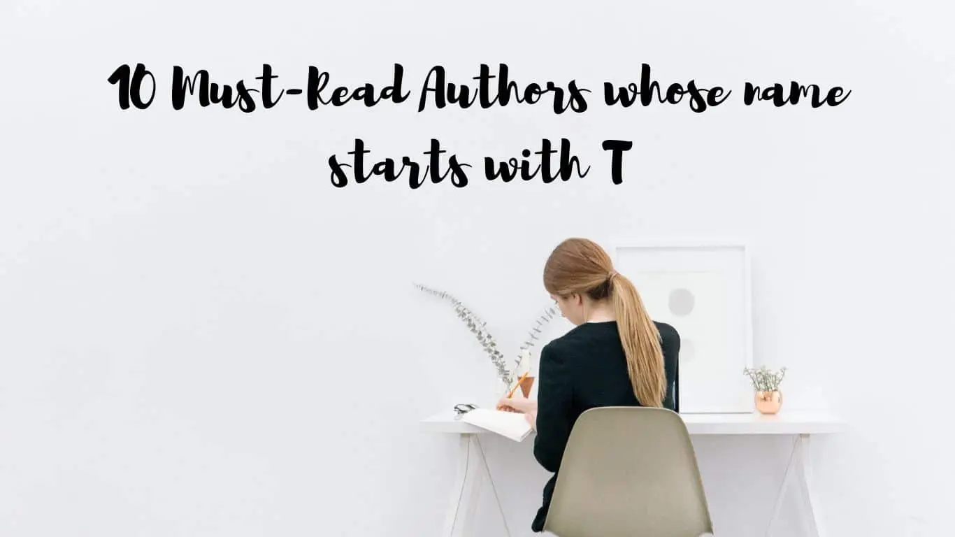 10 Must Read Authors whose name starts with T