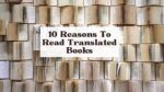 10 Reasons To Read Translated Books