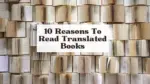 10 Reasons To Read Translated Books