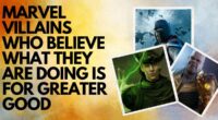 Marvel Villains Who Believe What They are Doing is for Greater Good