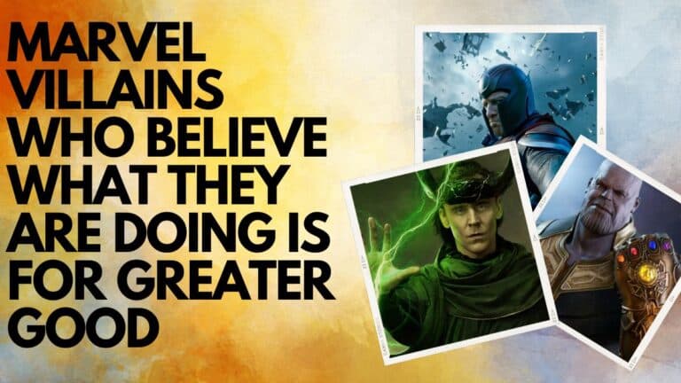 Marvel Villains Who Believe What They are Doing is for Greater Good
