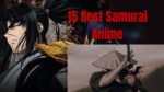 15 Best Samurai Anime