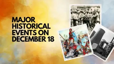 Major Historical Events on December 18 - Today in History