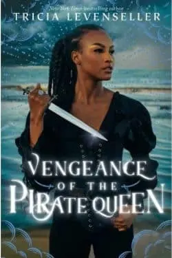 Vengeance of the Pirate Queen (Daughter of the Pirate King, #3) by Tricia Levenseller