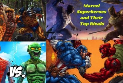 Marvel Superheroes and Their Top Rivals