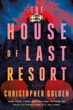 10 Most Anticipated Horror Novels of January 2024 - The House of Last Resort by Christopher Golden