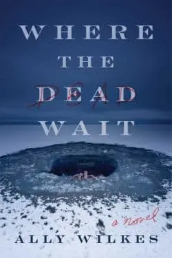 10 New Horror Novels Perfect for This Winter - Where the Dead Wait (Ally Wilkes)