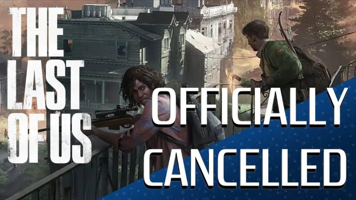 The Last of Us Multiplayer Game by Naughty Dog Gets Canceled