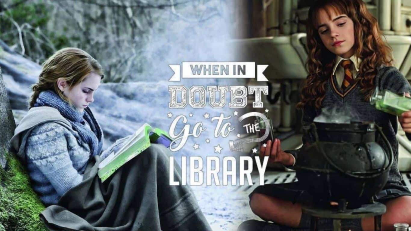 "जब संदेह हो, तो पुस्तकालय जाएँ।" - हर्माइनी ग्रेंजर
