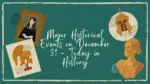 Major Historical Events on December 31 Today in History