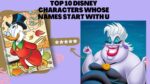 Top 10 Disney Characters whose names start with U