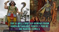 Top 10 Well Crafted Demons from Hindu Mythology Perfect for Dc or Marvel comics