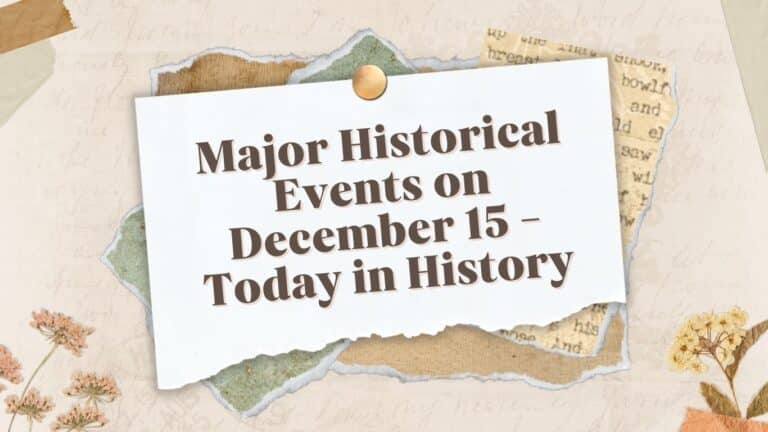 Événements historiques majeurs du 15 décembre - Aujourd'hui dans l'histoire