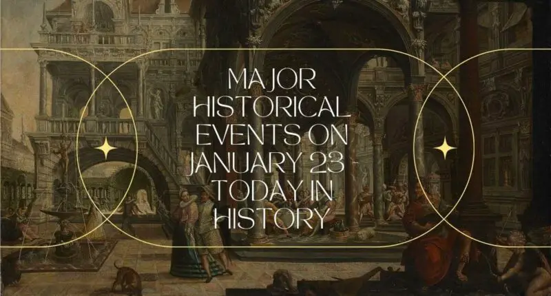 Major Historical Events on January 23 - Today in History