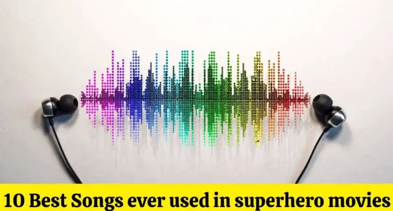 10 Best Songs ever used in superhero movies