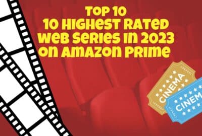 10 Highest Rated web Series in 2023 on Amazon Prime