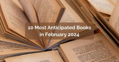 10 Most Anticipated Books in February 2024