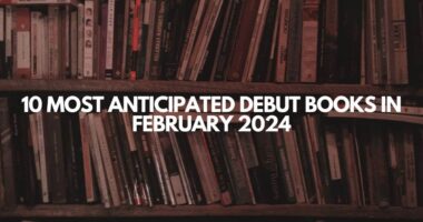 10 Most Anticipated Debut Books in February 2024